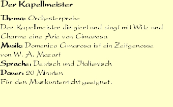Der Kapellmeister

Thema: Orchesterprobe 
Der Kapellmeister dir